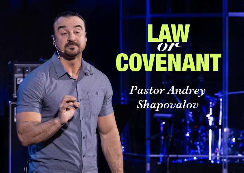 Pastor Andrey Shapovalov «Law or Covenant» (03/10/24)