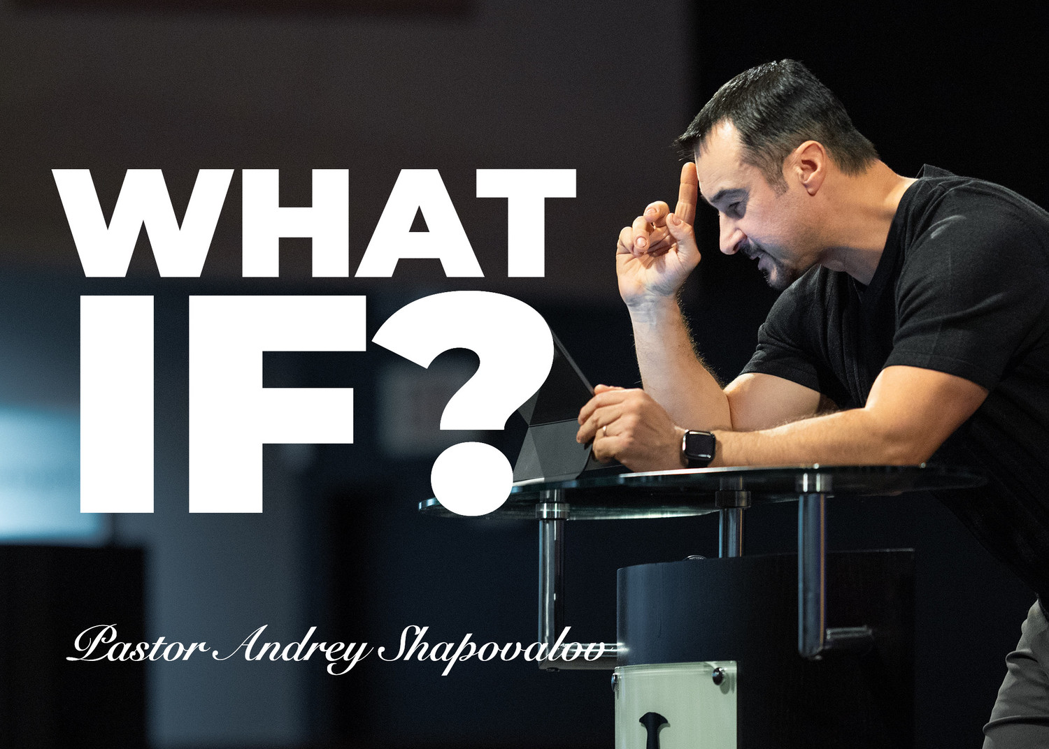 «What If?» Pastor Andrey Shapovalov (06/08/25)