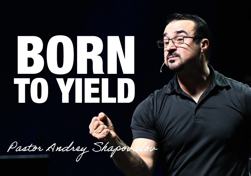 «Born to yield» Pastor Andrey Shapovalov (08/03/25)