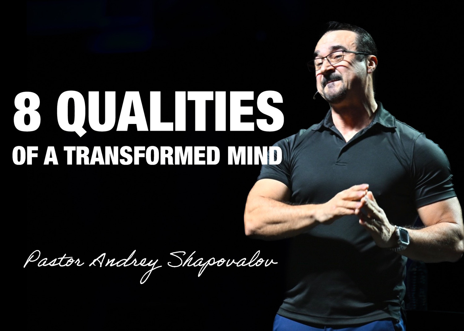 «8 Qualities of a Transformed Mind» Pastor Andrey Shapovalov (06/29/25)